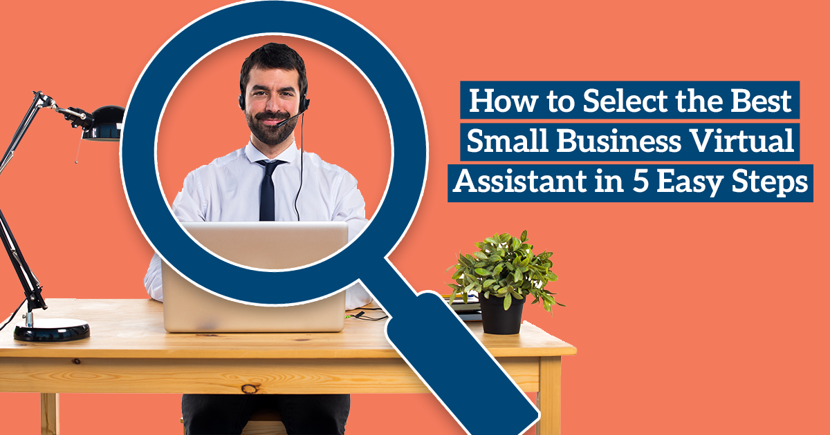 Discover how to select the best virtual assistant in 5 easy steps