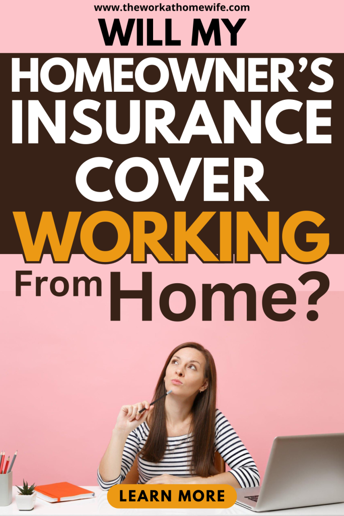 Will My Homeowner’s Insurance Cover Working From Home?